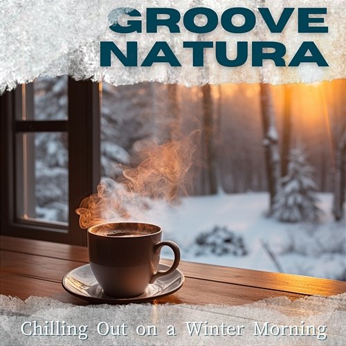 Chilling out on a Winter Morning Groove Natura