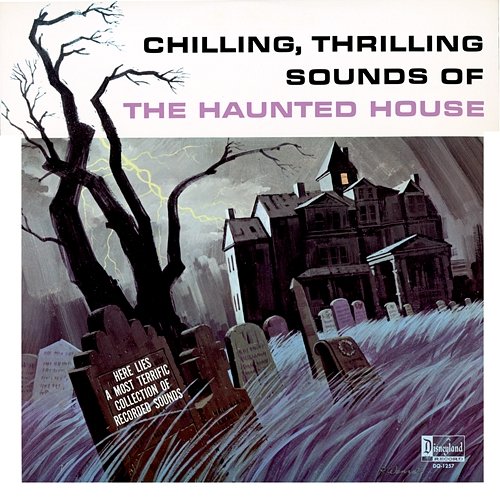 Chilling, Thrilling Sounds of the Haunted House Laura Olsher, Walt Disney Sound Effects Group