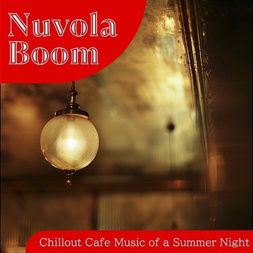 Chillout Cafe Music of a Summer Night Nuvola Boom