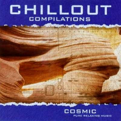 Chillout Compilations: Cosmic Various Artists