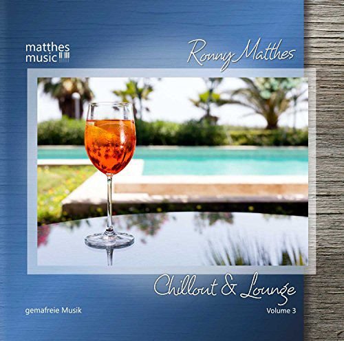 Chillout & Lounge Vol. 3 - Gemafreie Musik fur Bars, Hotels und zur Videovertonung (Jazz, Chillout, Ambient & Piano Lounge) Various Artists