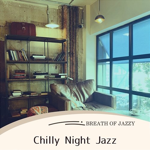 Chilly Night Jazz Breath of Jazzy