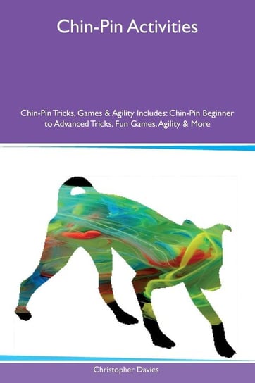 Chin-Pin Activities Chin-Pin Tricks, Games & Agility Includes Davies Christopher