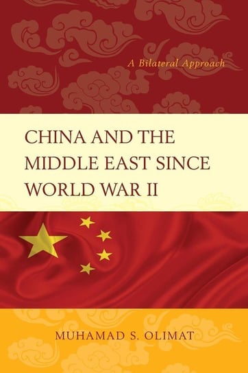 China and the Middle East Since World War II Olimat Muhamad S.