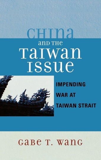 China and the Taiwan Issue Wang Gabe T.