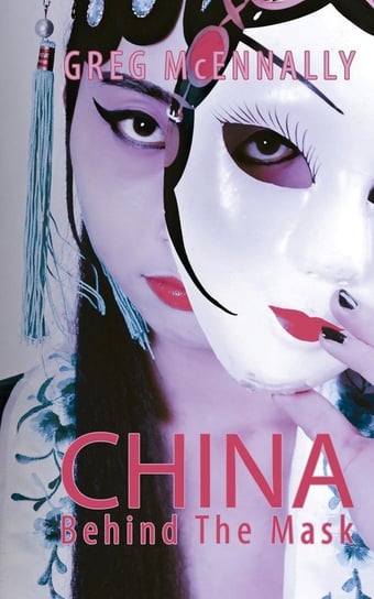 China - Behind The Mask Greg McEnnally