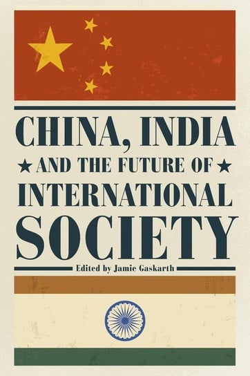 China, India and the Future of International Society Null
