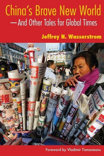 China's Brave New World Wasserstrom Jeffrey N.