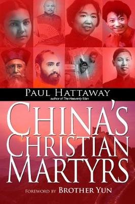 China's Christian Martyrs Hattaway Paul