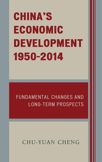 China's Economic Development, 1950-2014 Cheng Chu-Yuan