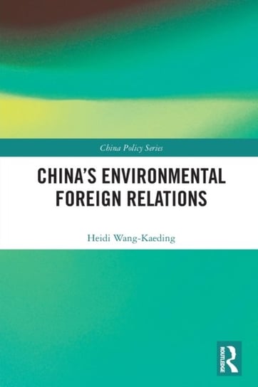 China's Environmental Foreign Relations Heidi Wang-Kaeding