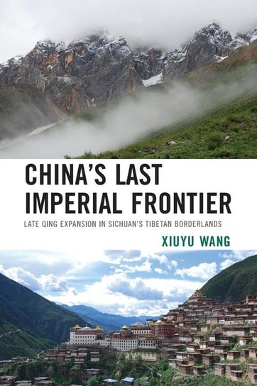 China's Last Imperial Frontier Wang Xiuyu