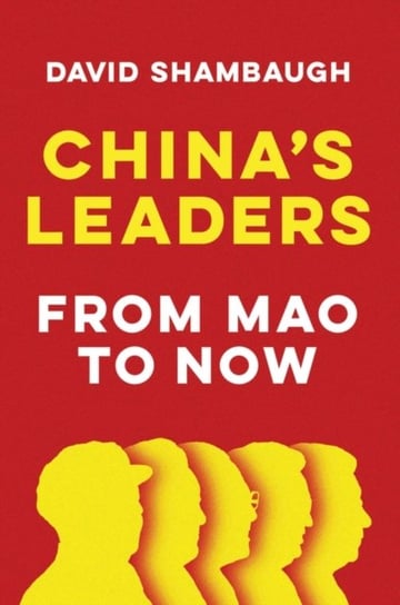 China's Leaders: From Mao to Now David Shambaugh