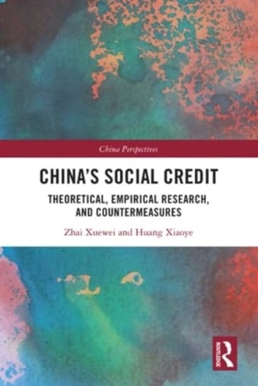 China's Social Credit: Theoretical, Empirical Research, and Countermeasures Taylor & Francis Ltd.