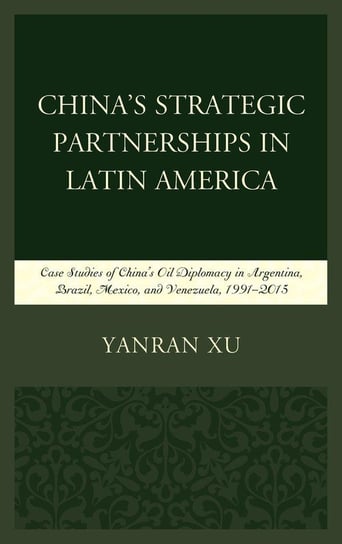 China's Strategic Partnerships in Latin America Xu Yanran