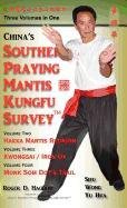 China Southern Praying Mantis Kungfu Survey: Volumes 2, 3, 4 Hagood Roger D.