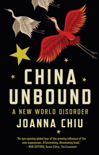 China Unbound. A New World Disorder Chiu Joanna