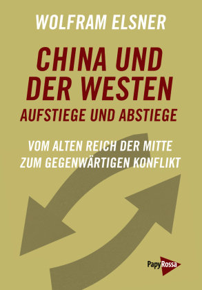 China und der Westen - Aufstiege und Abstiege PapyRossa Verlagsges.