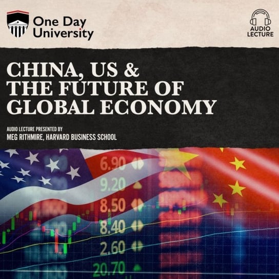 China, US & the Future of Global Economy Meg Rithmire