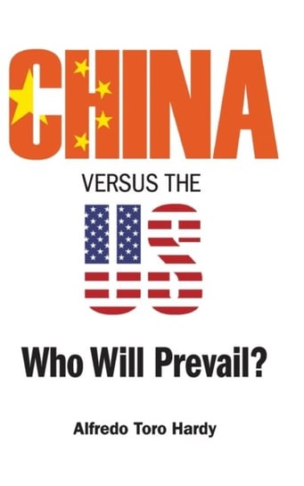 China Versus The Us: Who Will Prevail? Opracowanie zbiorowe