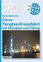 China: Yangtse-Kreuzfahrt mit Ausflügen nach Shanghai und Peking Oppermann Marita, Oppermann Uwe