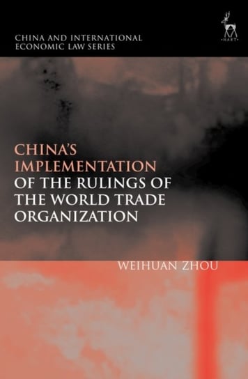 Chinas Implementation of the Rulings of the World Trade Organization Weihuan Zhou