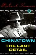 Chinatown and the Last Detail: Two Screenplays Towne Robert