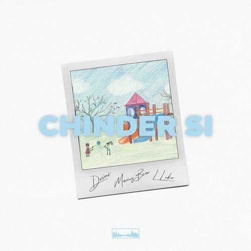 CHINDER SI Drini, L Loko, Marius Bear