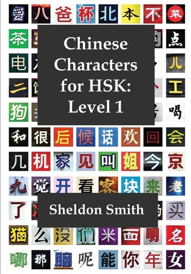 Chinese Characters for HSK, Level 1 Smith Sheldon C.H.