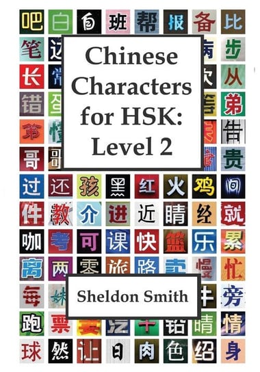 Chinese Characters for HSK, Level 2 Smith Sheldon C.H.