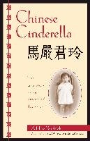 Chinese Cinderella: The True Story of an Unwanted Daughter Mah Adeline Yen