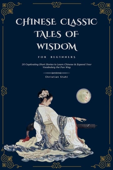 Chinese Classic Tales Of Wisdom For Beginners Christian Stahl