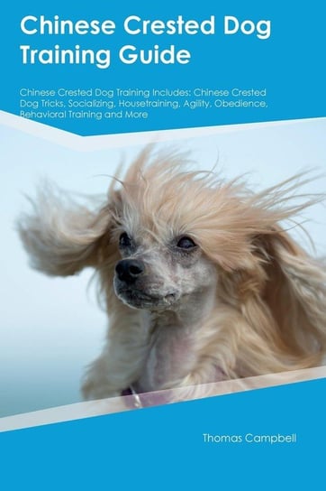 Chinese Crested Dog Training Guide Chinese Crested Dog Training Includes May Brian