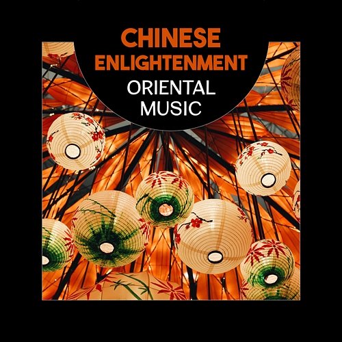 Chinese Enlightenment – Oriental Music for Spiritual Awakening and Guided Meditation Zhang Umeda, Relaxing Zen Music Ensemble