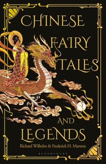 Chinese Fairy Tales and Legends: A Gift Edition of 73 Enchanting Chinese Folk Stories and Fairy Tale Opracowanie zbiorowe