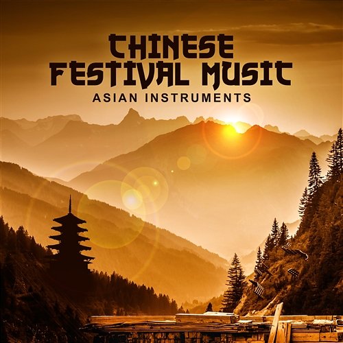 Chinese Festival Music: Asian Instruments, Tibetan Meditation Music, Guzheng, Chinese Flute, Pipa Jeong Jin Ting, Buddhist Meditation Music Set