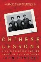 Chinese Lessons: Five Classmates and the Story of the New China Pomfret John