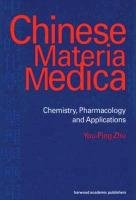 Chinese Materia Medica: Chemistry, Pharmacology and Applications Zhu You-Ping, Zhu, Zhu Zhu