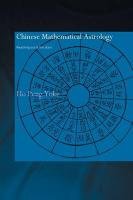 Chinese Mathematical Astrology: Reaching Out to the Stars Ho Peng Yoke