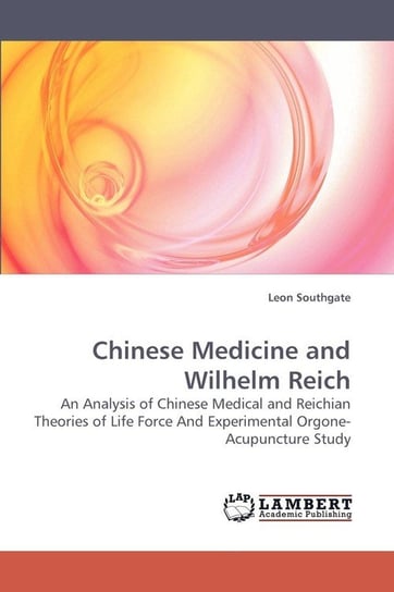 Chinese Medicine and Wilhelm Reich Southgate Leon