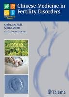 Chinese Medicine in Fertility Disorders Noll Andreas, Wilms Sabine