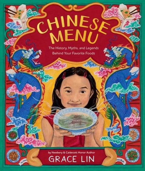 Chinese Menu: The History, Myths, and Legends Behind Your Favorite Foods Grace Lin