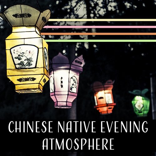 Chinese Native Evening Atmosphere: Oriental Music for Relaxation, Meditation Before Sleep, Asian Instruments, Zen Garden Yuan Li Jeng