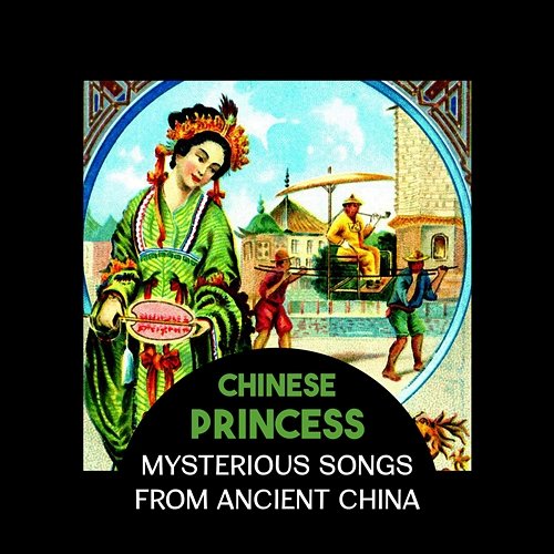 Chinese Princess – Mysterious Songs from Ancient China Zhang Umeda, Zen Meditation Music Academy