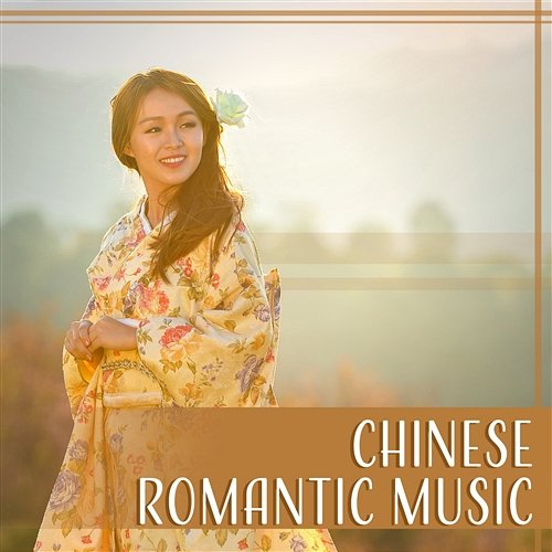Chinese Romantic Music – Sentimental Instrumental, Ambient Serenity, Love Song Wong Hu Mao, Gentle Crystal Sounds Divine