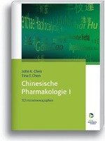 Chinesische Pharmakologie I Chen John K., Chen Tina T.