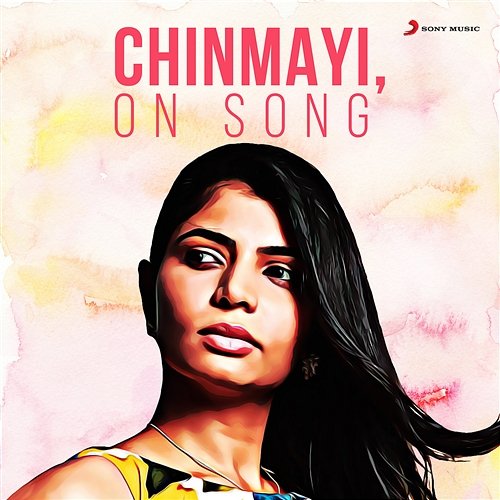 Chinmayi, on Song Chinmayi