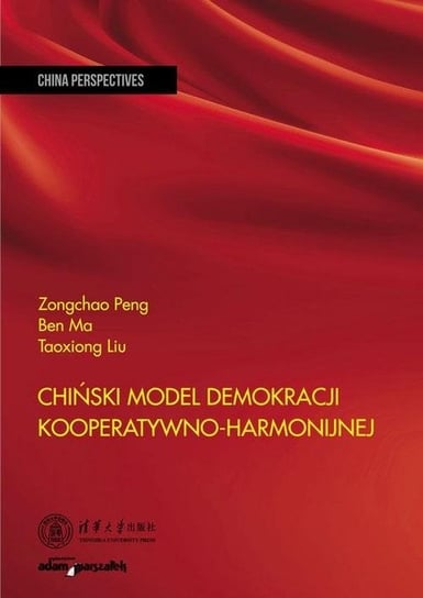 Chiński model demokracji kooperatywno-harmonijnej Opracowanie zbiorowe