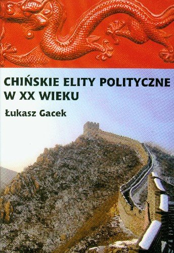 Chińskie Elity Polityczne w XX Wieku Gacek Łukasz