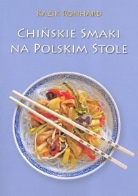 Chińskie smaki na polskim stole Ronhard Kazimierz